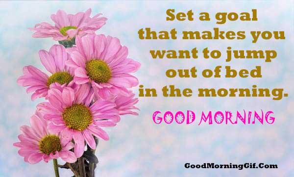 Good Morning Quotes Inspirational Quotes Motivational Quotes