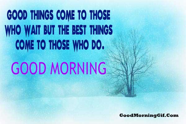 Good Morning Quotes Inspirational Quotes Motivational Quotes