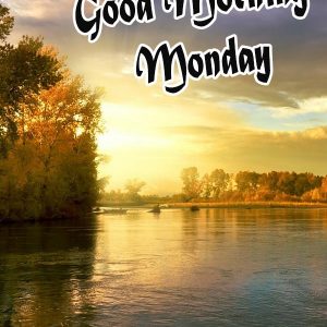 Good Morning Monday Images For Whatsapp, Facebook, Pinterest