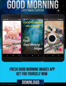 Download Fresh Good Morning Images App for Latest Morning Images and Wishes